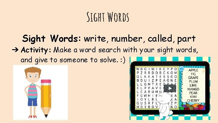 Sight Words: write, number, called, part ➔ Activity: Make a word search with your