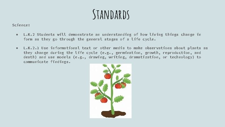 Science: Standards ● L. K. 2 Students will demonstrate an understanding of how living