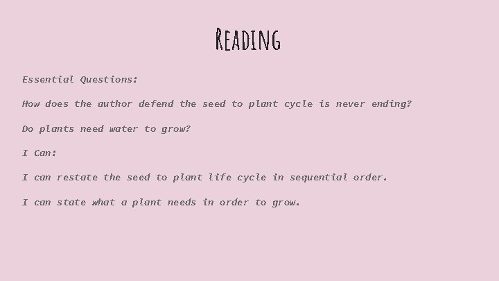 Reading Essential Questions: How does the author defend the seed to plant cycle is