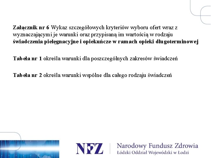 Załącznik nr 6 Wykaz szczegółowych kryteriów wyboru ofert wraz z wyznaczającymi je warunki oraz