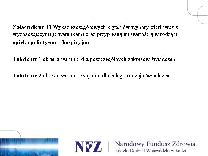 Załącznik nr 11 Wykaz szczegółowych kryteriów wybory ofert wraz z wyznaczającymi je warunkami oraz