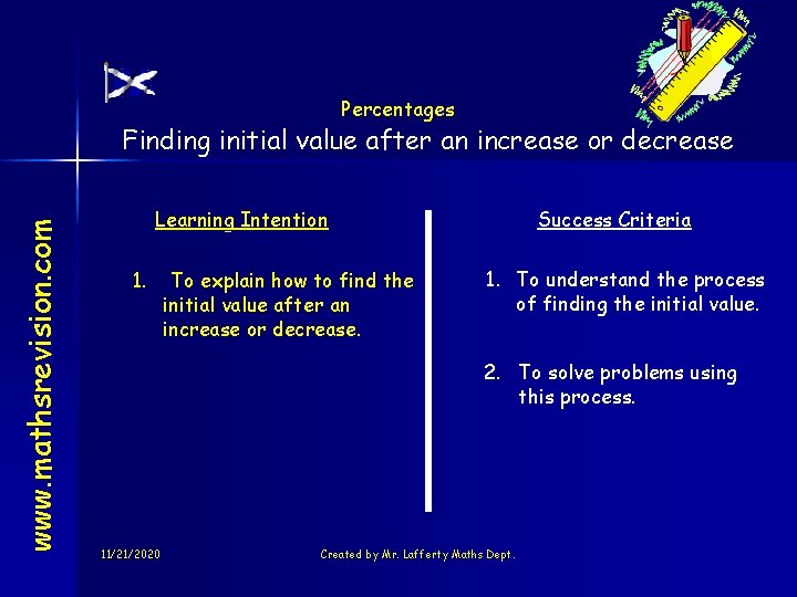 Percentages www. mathsrevision. com Finding initial value after an increase or decrease Learning Intention