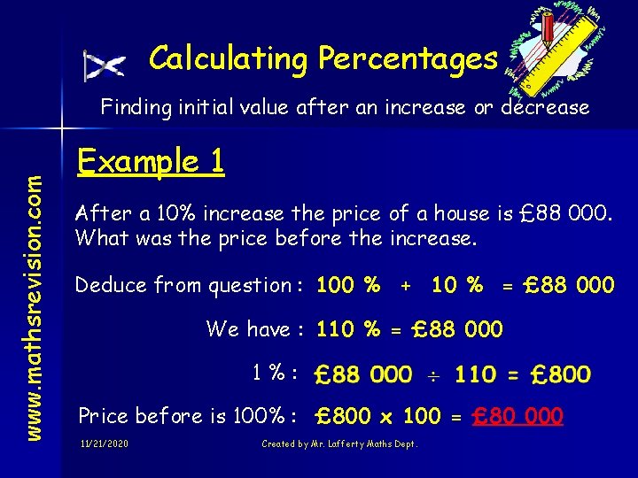 Calculating Percentages www. mathsrevision. com Finding initial value after an increase or decrease Example