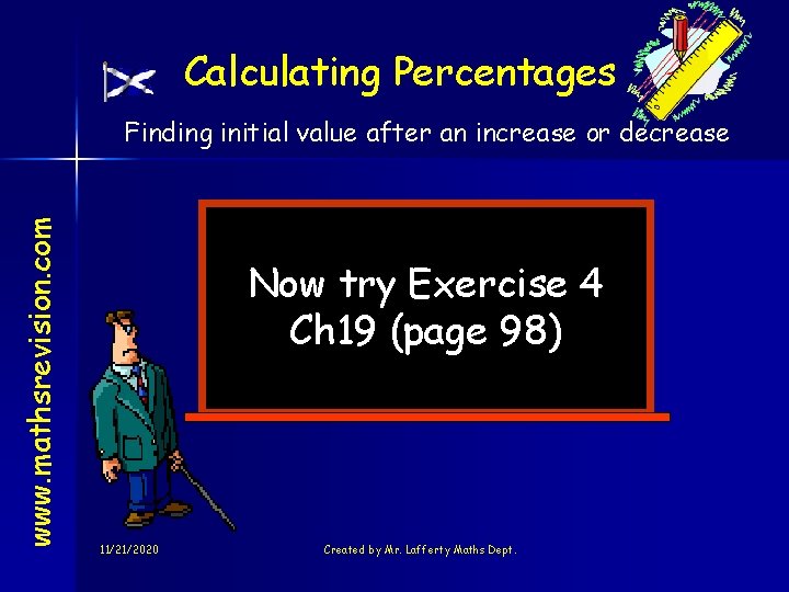 Calculating Percentages www. mathsrevision. com Finding initial value after an increase or decrease Now