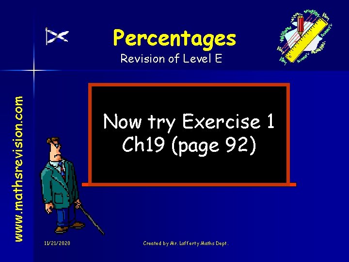 Percentages www. mathsrevision. com Revision of Level E Now try Exercise 1 Ch 19