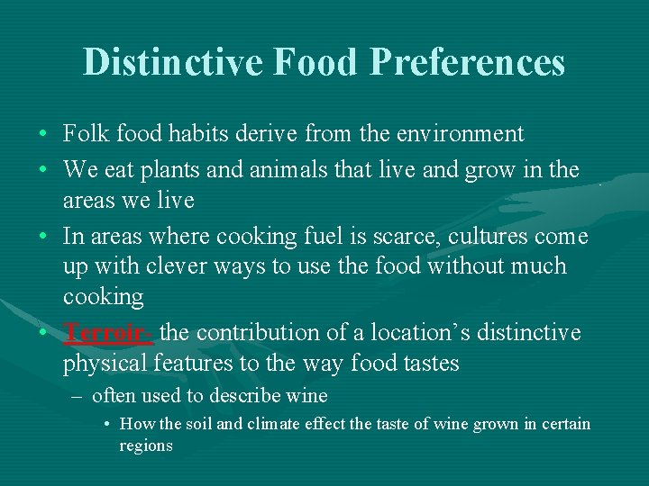 Distinctive Food Preferences • Folk food habits derive from the environment • We eat Distinctive Food Preferences • Folk food habits derive from the environment • We eat