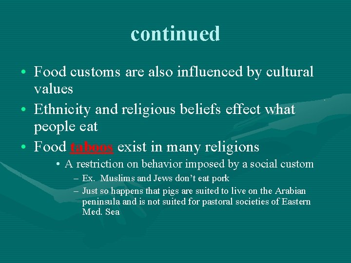continued • Food customs are also influenced by cultural values • Ethnicity and religious continued • Food customs are also influenced by cultural values • Ethnicity and religious