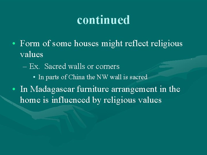 continued • Form of some houses might reflect religious values – Ex. Sacred walls continued • Form of some houses might reflect religious values – Ex. Sacred walls
