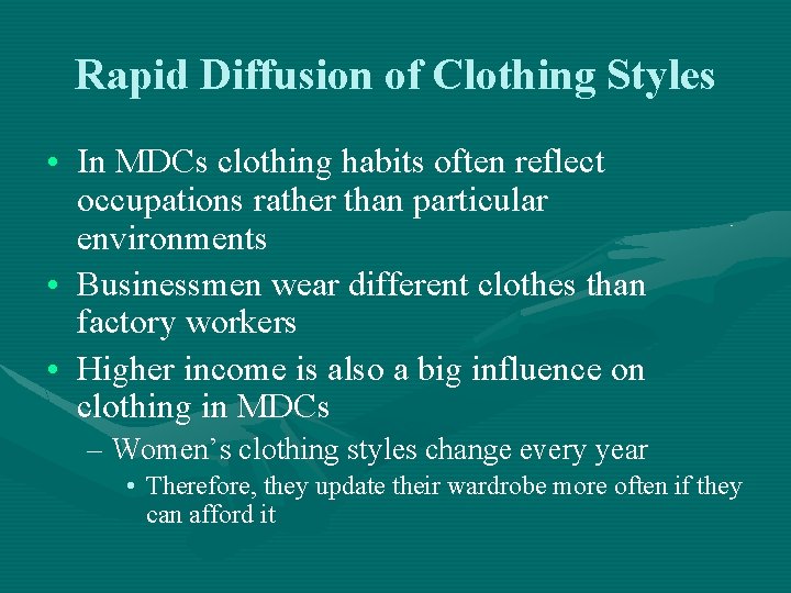 Rapid Diffusion of Clothing Styles • In MDCs clothing habits often reflect occupations rather Rapid Diffusion of Clothing Styles • In MDCs clothing habits often reflect occupations rather