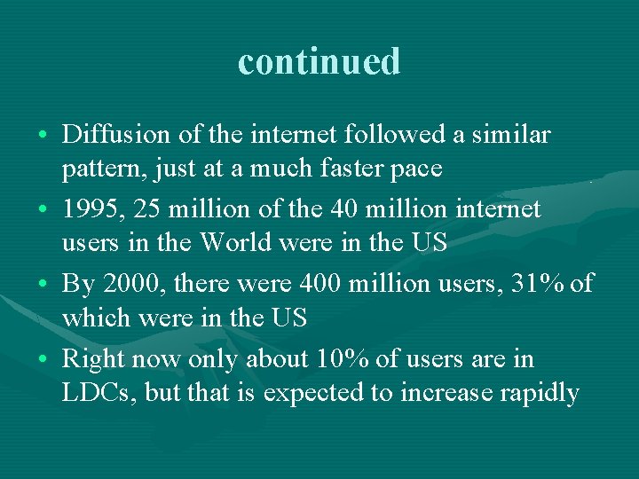continued • Diffusion of the internet followed a similar pattern, just at a much continued • Diffusion of the internet followed a similar pattern, just at a much