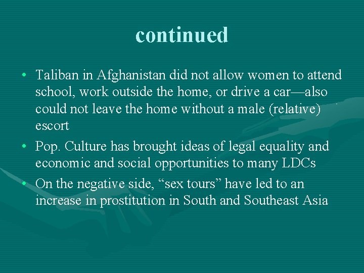 continued • Taliban in Afghanistan did not allow women to attend school, work outside continued • Taliban in Afghanistan did not allow women to attend school, work outside