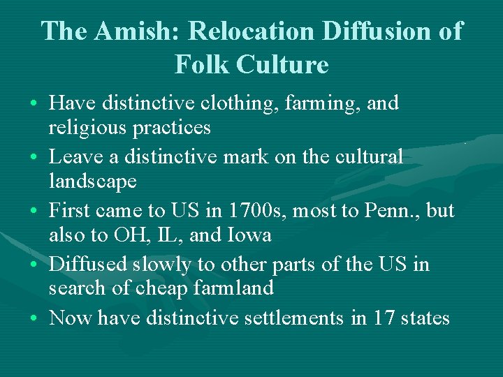 The Amish: Relocation Diffusion of Folk Culture • Have distinctive clothing, farming, and religious The Amish: Relocation Diffusion of Folk Culture • Have distinctive clothing, farming, and religious