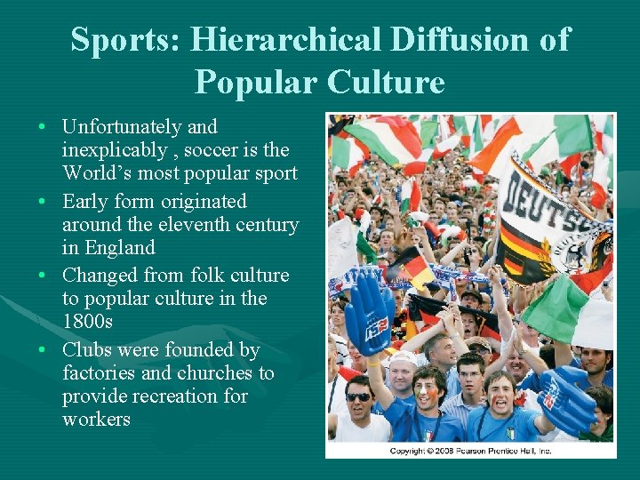 Sports: Hierarchical Diffusion of Popular Culture • Unfortunately and inexplicably , soccer is the Sports: Hierarchical Diffusion of Popular Culture • Unfortunately and inexplicably , soccer is the