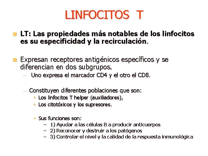 LINFOCITOS T n LT: Las propiedades más notables de los linfocitos es su especificidad