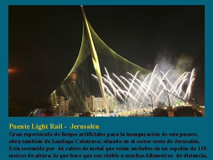 Puente Light Rail - Jerusalén Gran espectáculo de fuegos artificiales para la inauguración de