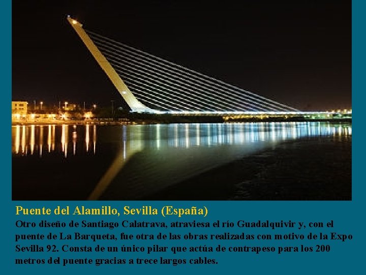 Puente del Alamillo, Sevilla (España) Otro diseño de Santiago Calatrava, atraviesa el río Guadalquivir