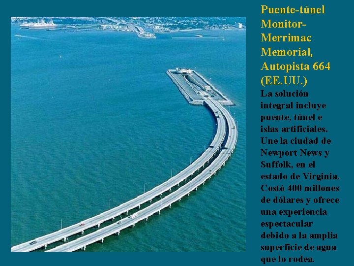 Puente-túnel Monitor. Merrimac Memorial, Autopista 664 (EE. UU. ) La solución integral incluye puente,