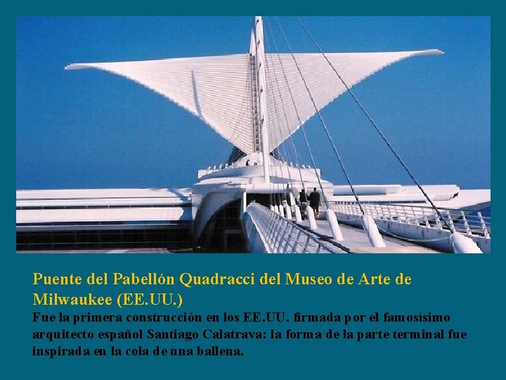 Puente del Pabellón Quadracci del Museo de Arte de Milwaukee (EE. UU. ) Fue