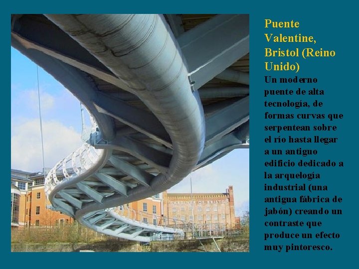 Puente Valentine, Bristol (Reino Unido) Un moderno puente de alta tecnología, de formas curvas