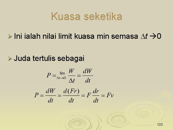 Kuasa seketika Ø Ini ialah nilai limit kuasa min semasa D t 0 Ø