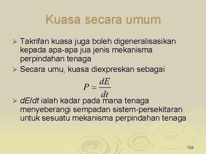 Kuasa secara umum Takrifan kuasa juga boleh digeneralisasikan kepada apa-apa jua jenis mekanisma perpindahan