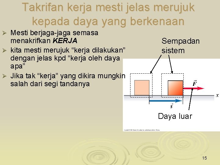 Takrifan kerja mesti jelas merujuk kepada daya yang berkenaan Mesti berjaga-jaga semasa menakrifkan KERJA