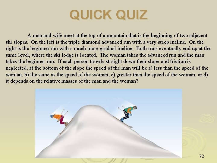 QUICK QUIZ A man and wife meet at the top of a mountain that
