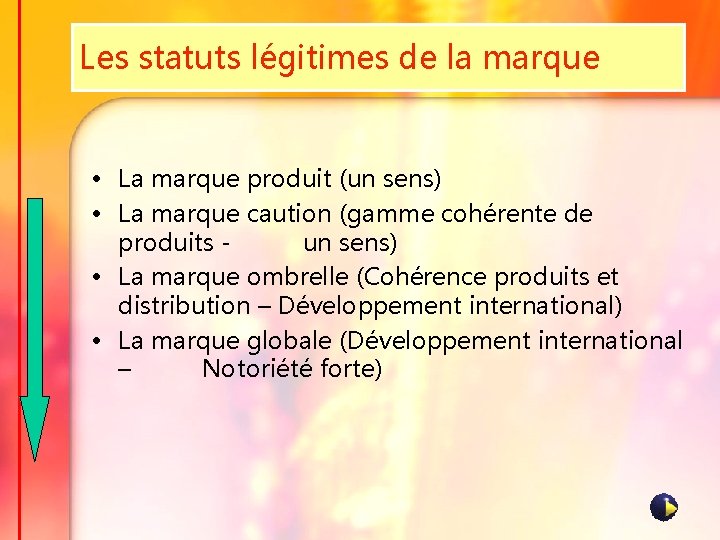 Les statuts légitimes de la marque • La marque produit (un sens) • La