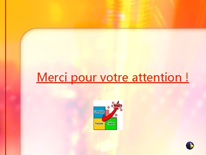 Merci pour votre attention ! 