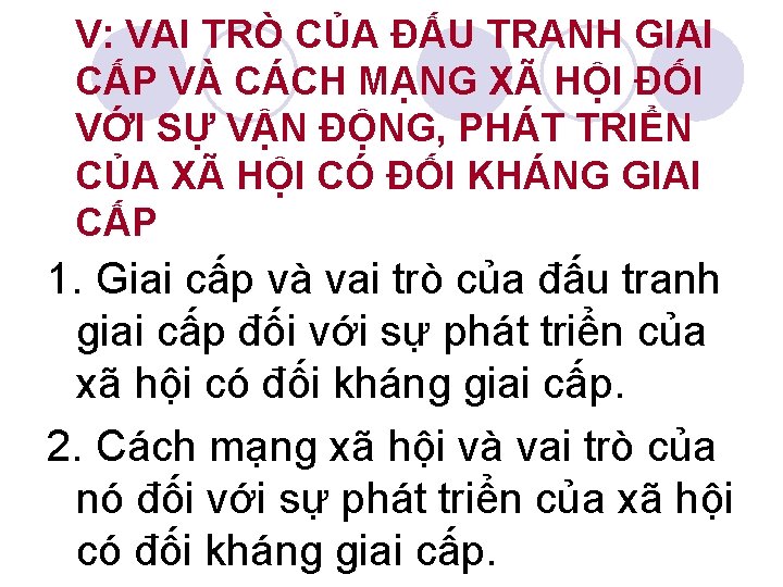 V: VAI TRÒ CỦA ĐẤU TRANH GIAI CẤP VÀ CÁCH MẠNG XÃ HỘI ĐỐI