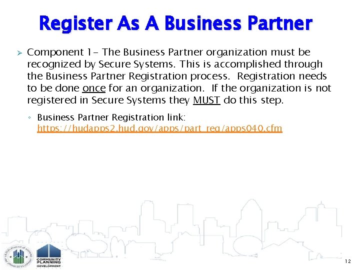 Register As A Business Partner Ø Component 1 - The Business Partner organization must