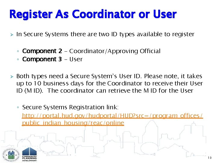 Register As Coordinator or User Ø In Secure Systems there are two ID types