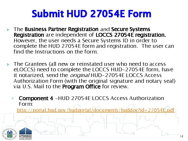 Submit HUD 27054 E Form Ø Ø The Business Partner Registration and Secure Systems