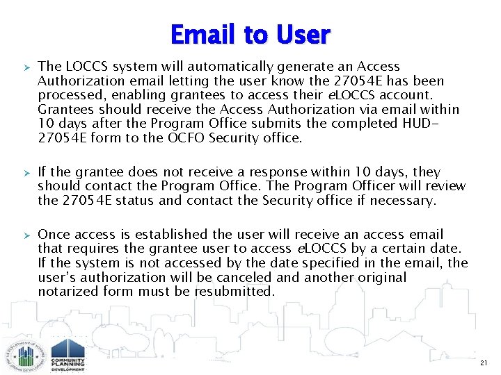 Email to User Ø Ø Ø The LOCCS system will automatically generate an Access