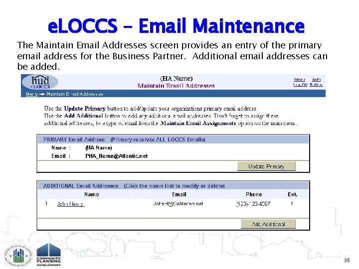 e. LOCCS – Email Maintenance The Maintain Email Addresses screen provides an entry of