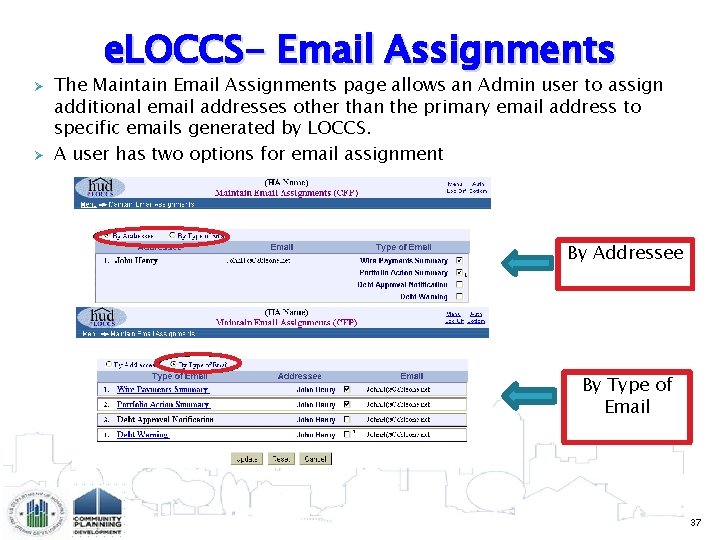 Ø Ø e. LOCCS- Email Assignments The Maintain Email Assignments page allows an Admin