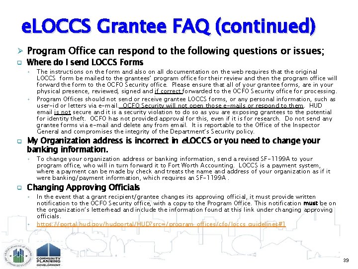 e. LOCCS Grantee FAQ (continued) Ø q Program Office can respond to the following