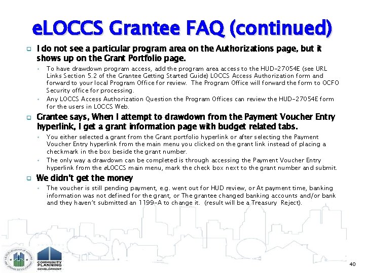 e. LOCCS Grantee FAQ (continued) q I do not see a particular program area