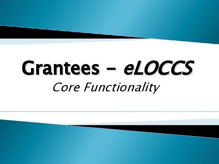 Grantees - e. LOCCS Core Functionality 