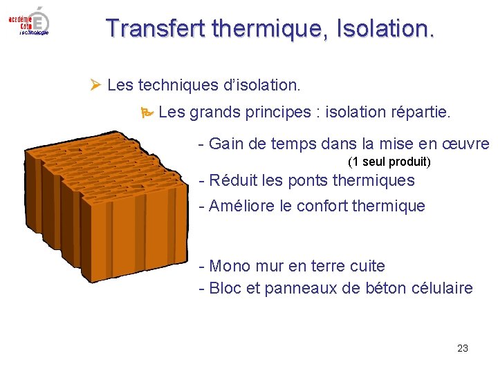 Transfert thermique, Isolation. Les techniques d’isolation. Les grands principes : isolation répartie. - Gain Transfert thermique, Isolation. Les techniques d’isolation. Les grands principes : isolation répartie. - Gain