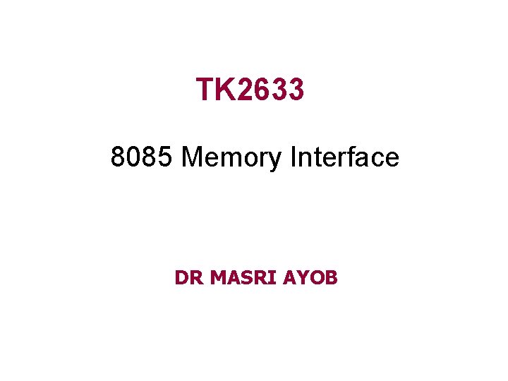 TK 2633 8085 Memory Interface DR MASRI AYOB 