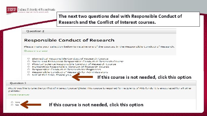 The next two questions deal with Responsible Conduct of Research and the Conflict of