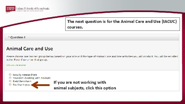 The next question is for the Animal Care and Use (IACUC) courses. If you