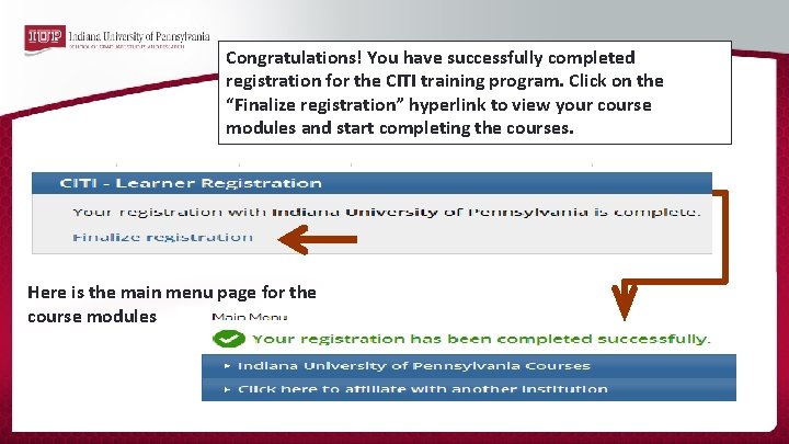 Congratulations! You have successfully completed registration for the CITI training program. Click on the