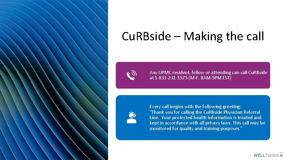 Cu. RBside – Making the call Any UPMC resident, fellow or attending can call