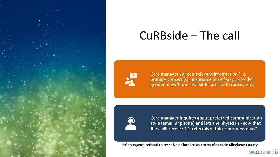 Cu. RBside – The call Care manager collects relevant information (i. e. primary concern(s),