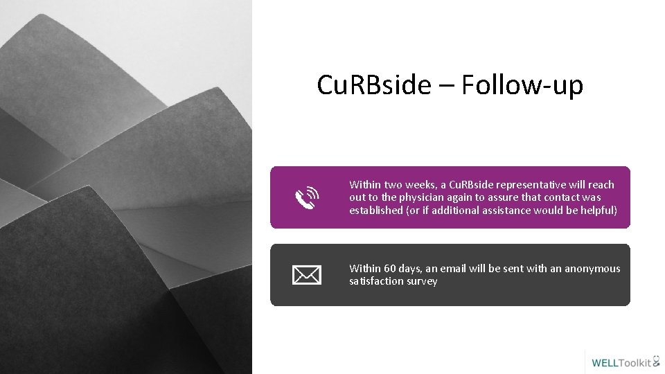 Cu. RBside – Follow-up Within two weeks, a Cu. RBside representative will reach out