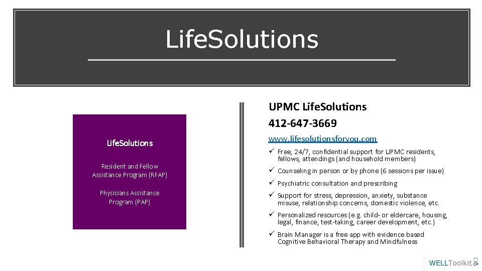 Life. Solutions UPMC Life. Solutions 412 -647 -3669 Life. Solutions Resident and Fellow Assistance