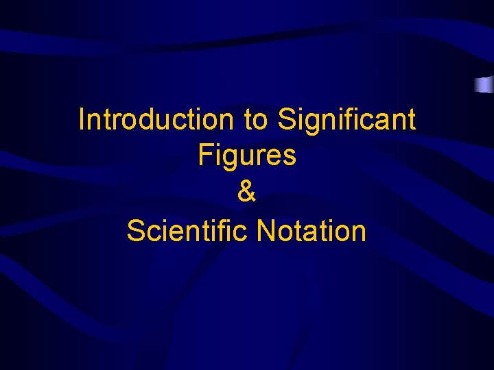 Introduction to Significant Figures & Scientific Notation 