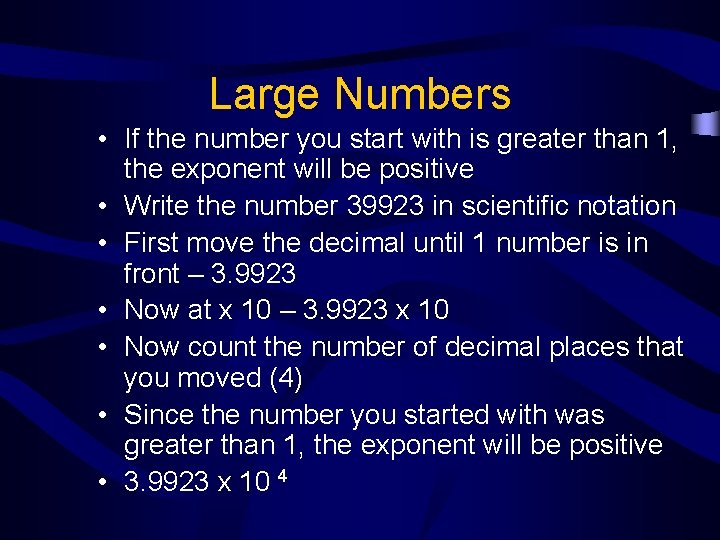 Large Numbers • If the number you start with is greater than 1, the